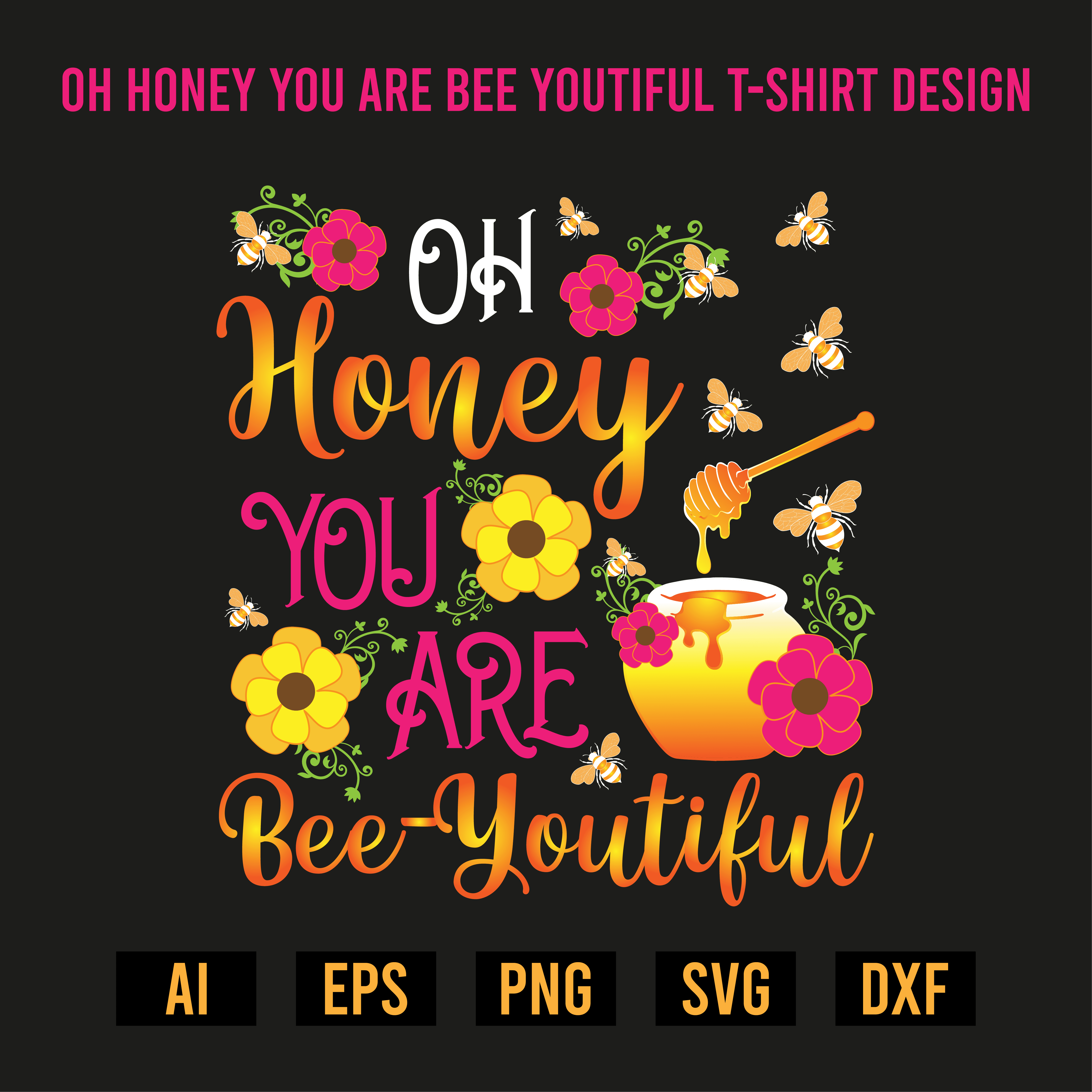 Oh Honey You Are Bee Youtiful T- Shirt Design cover image.