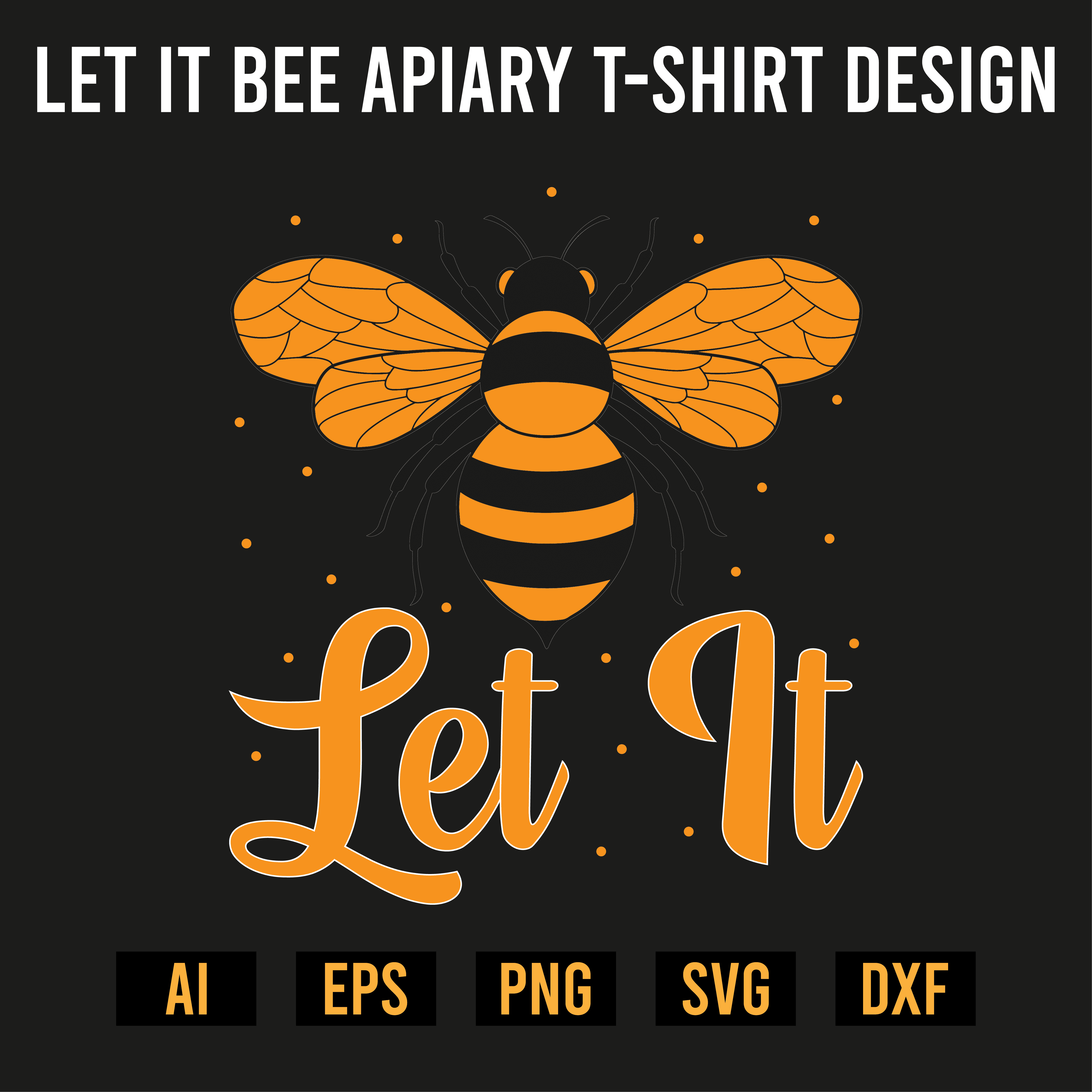 Let It Bee Apiary T- Shirt Design cover image.