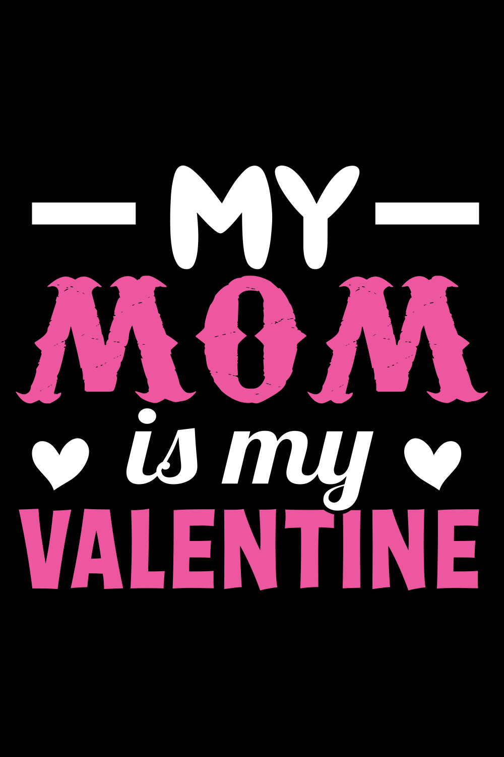 My Mom is My Valentine T-Shirt Design pinterest image.