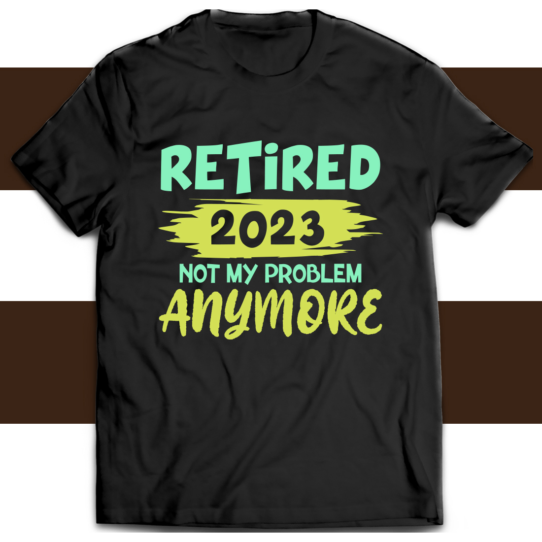 Retired Not My Problem Anymore T-shirt Design cover image.