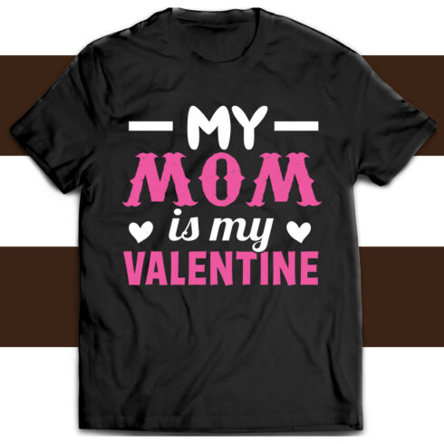 My Mom is My Valentine T-Shirt Design cover image.