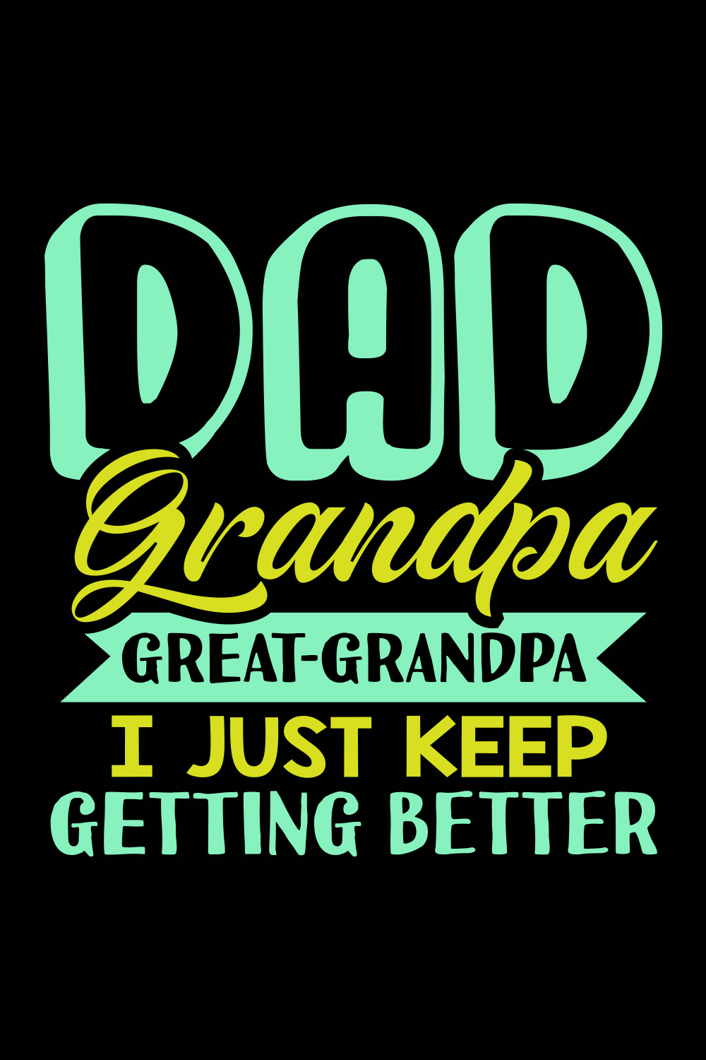 Dad Grandpa Great Grandpa T-shirt Design pinterest image.