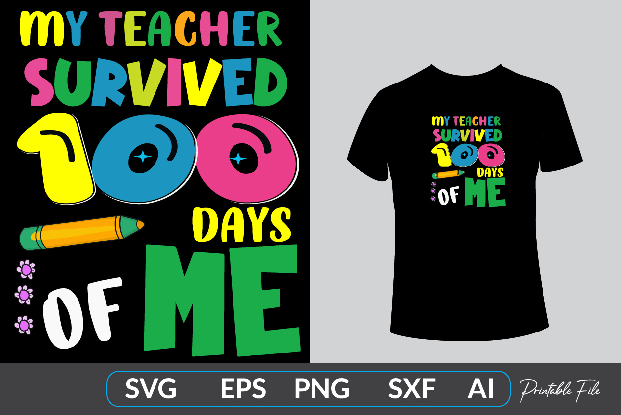 Image of a t-shirt with a charming slogan my teacher survived 100 days of me