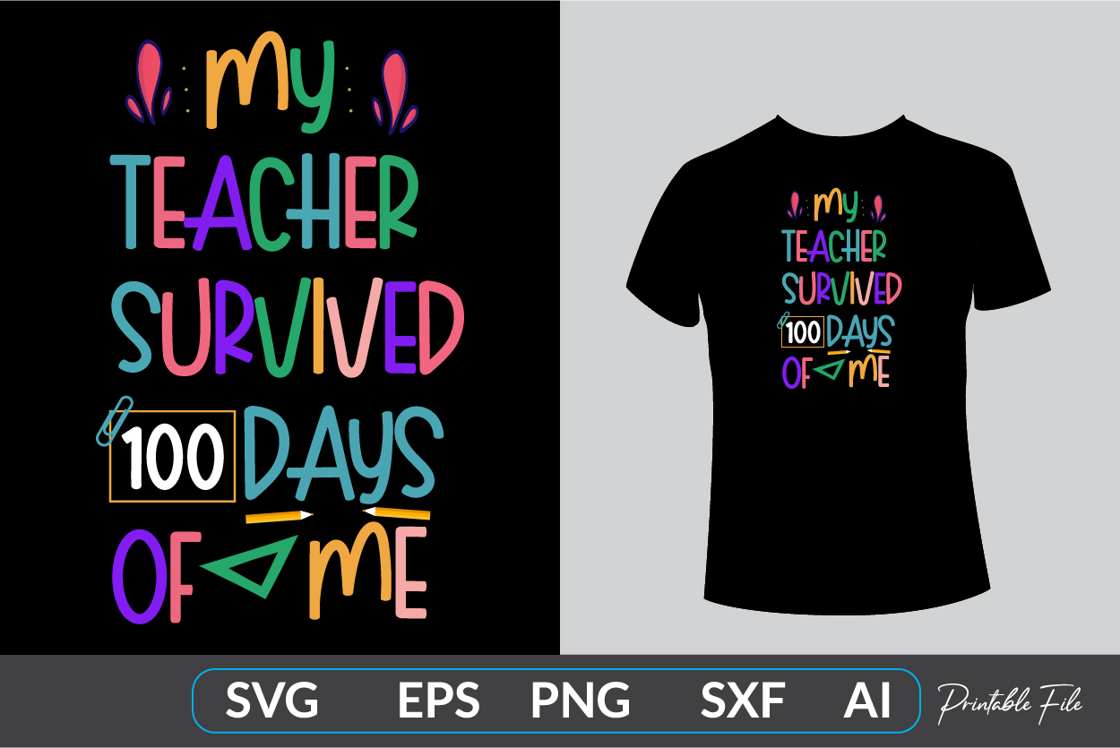 Image of a T-shirt with a colorful inscription my teacher survived 100 days of me
