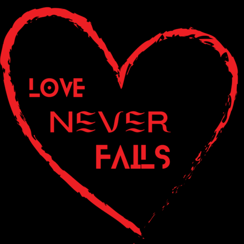Love Never Fails /T-Shirt PNG , JPEG , DIY Valentine Product Image.