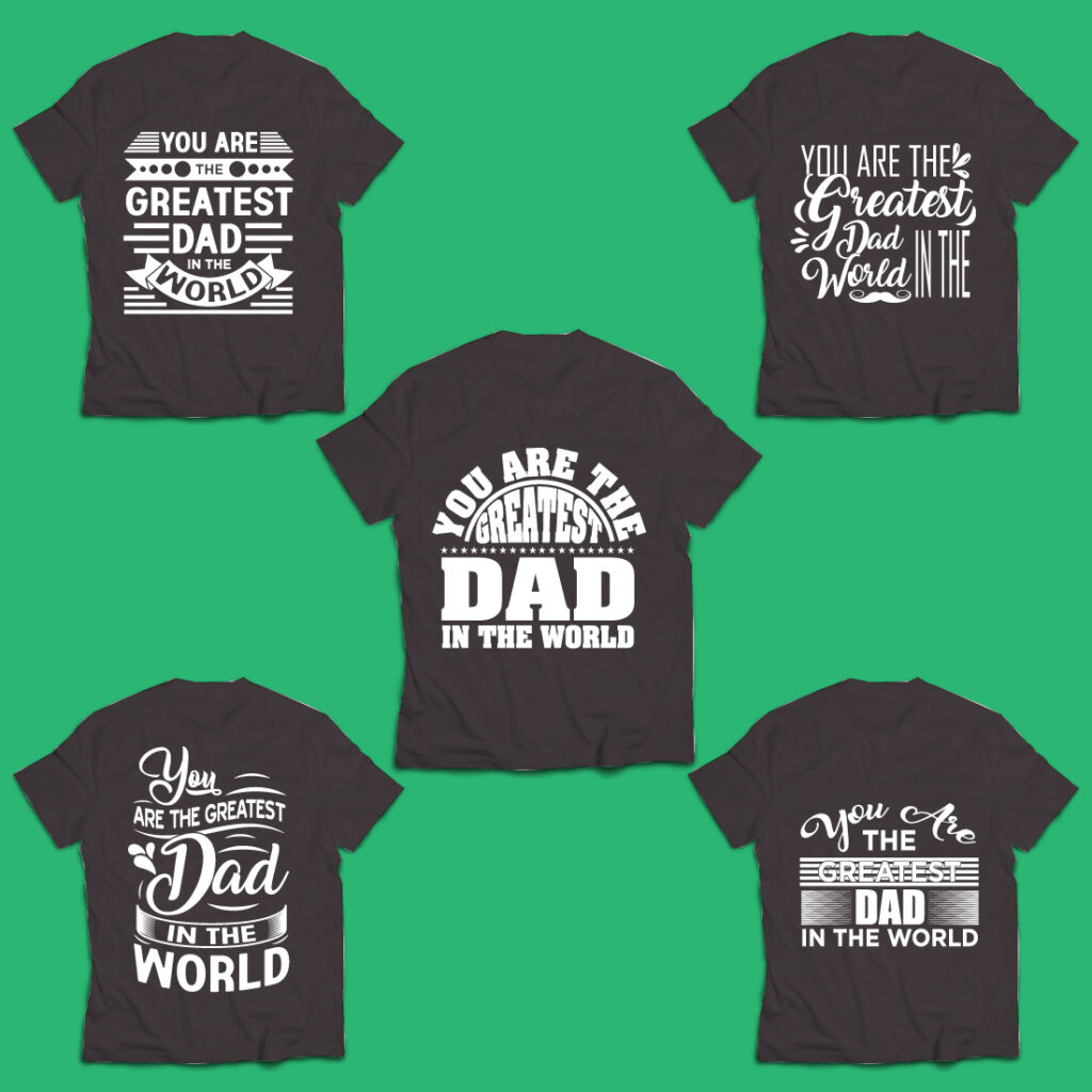You Are Greatest Dad In The World T-Shirt Design - MasterBundles