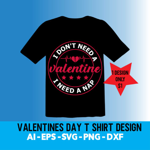 I Don't Need a Valentine i Need a Nap Design T-Shirt preview.