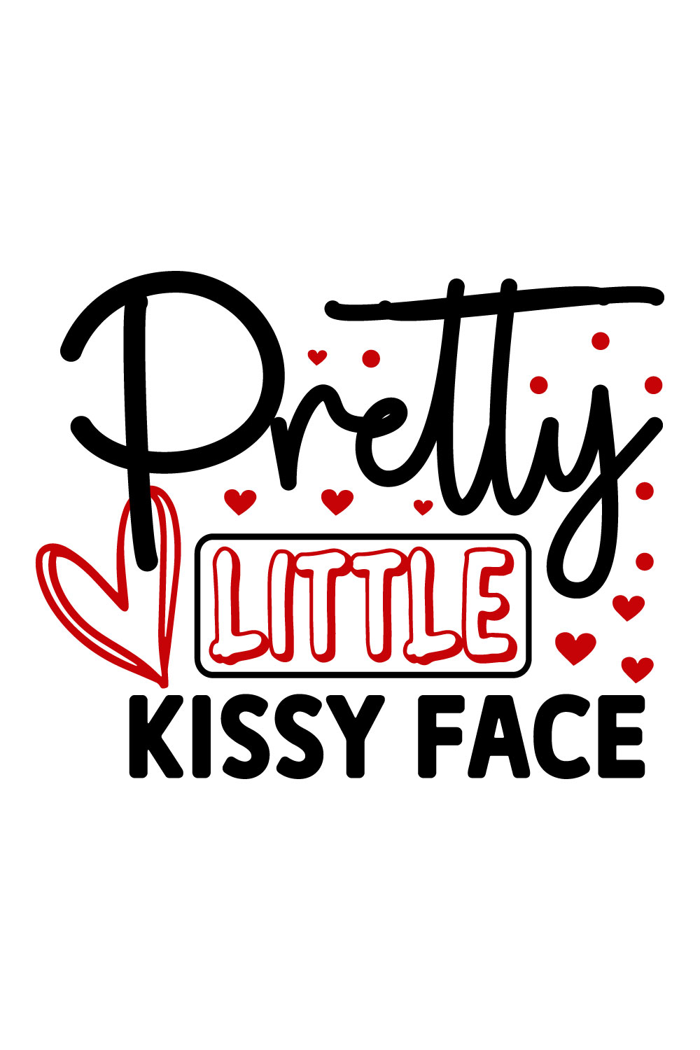 Image for prints with colorful inscription Pretty Little Kissy Face