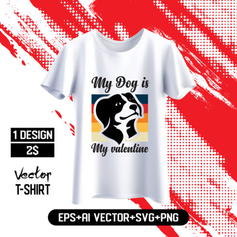 My Dog Is My Valentine T-Shirt main cover