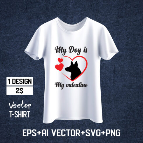 My Dog is my Valentine T-shirt Design cover image.