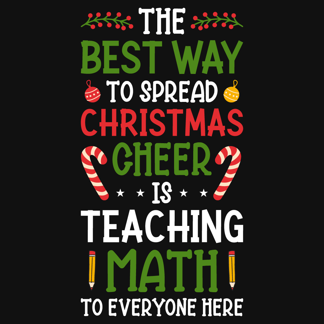 The best Way To Spread Christmas Cheer Is Teaching Math T-Shirt Design cover