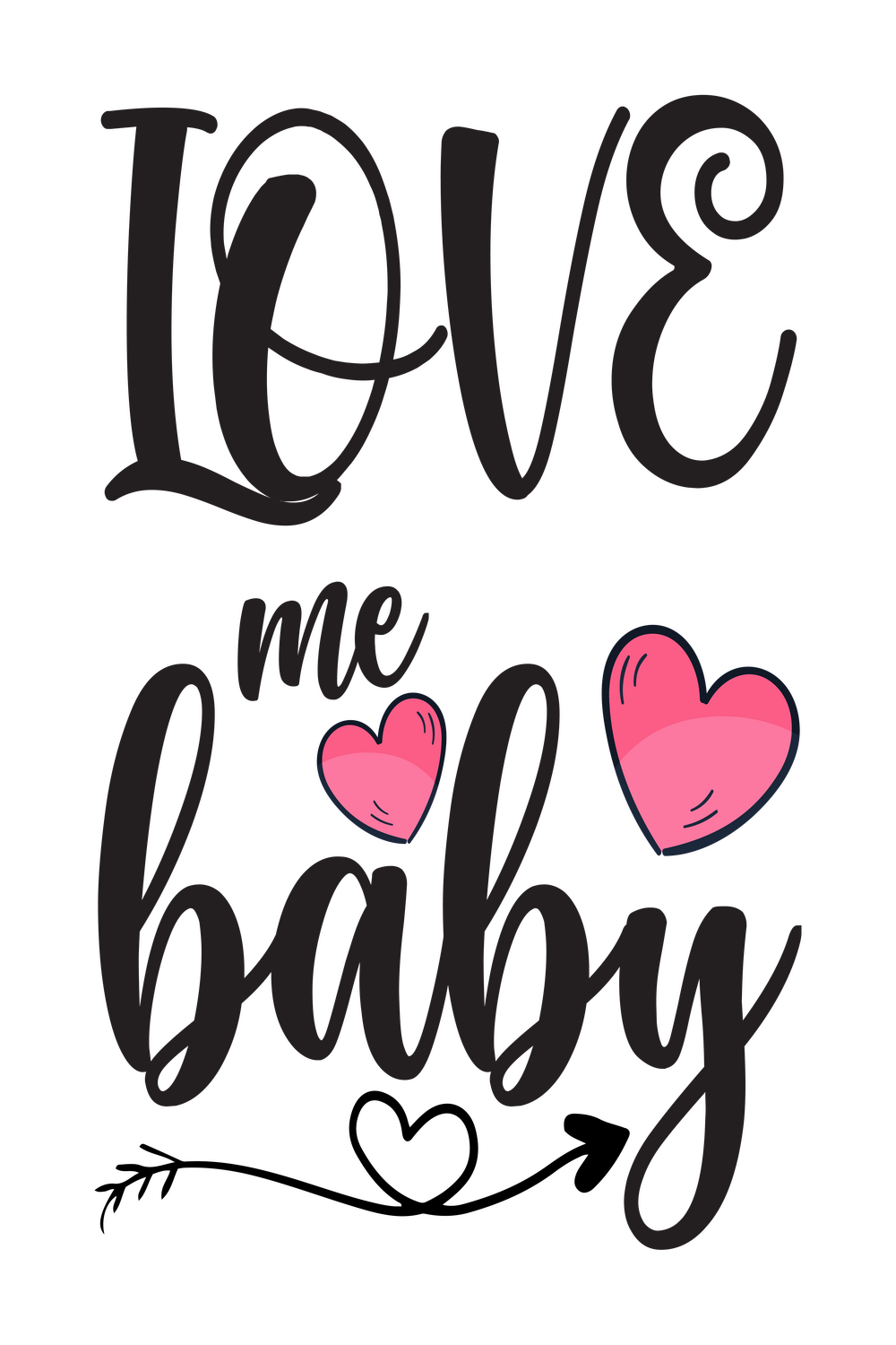 Love me Baby Typography SVG T-shirt Design pinterest image.
