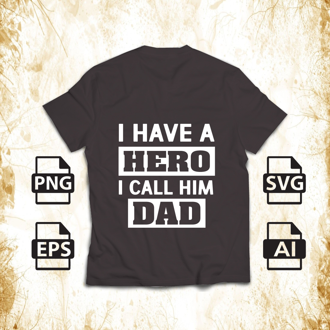 I Have a Hero I Call Him Dad T-Shirt Design preview image.