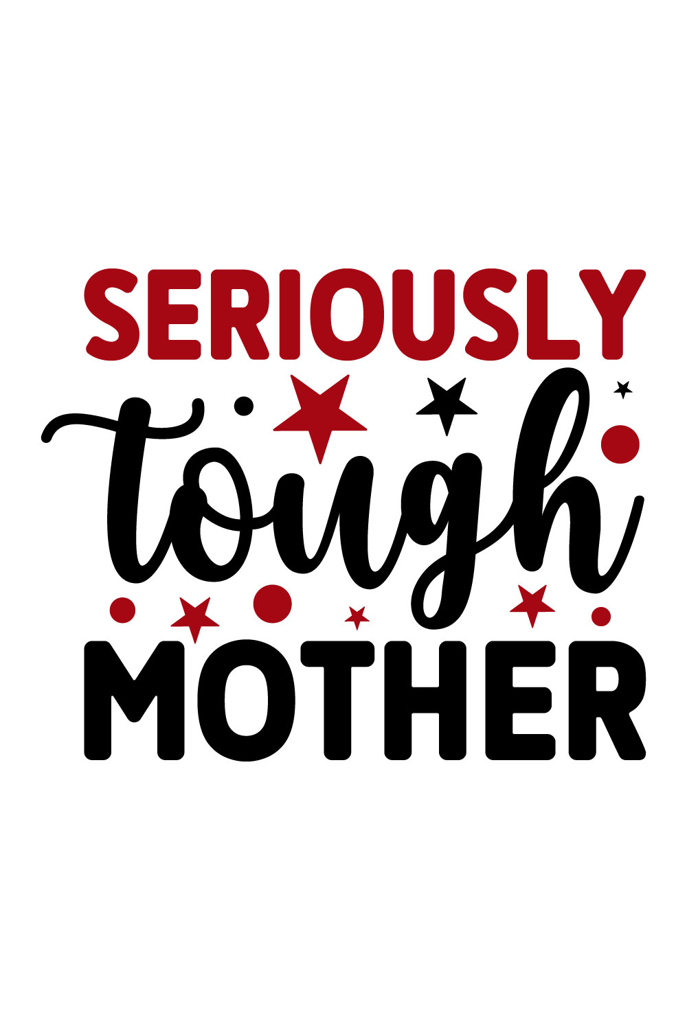 Image for prints with irresistible inscription Seriously Tough Mother