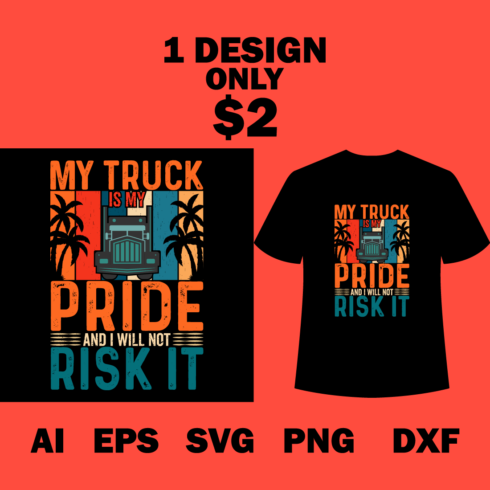Image of a t-shirt with a great slogan My Truck Is My Pride And I Will No Risk It