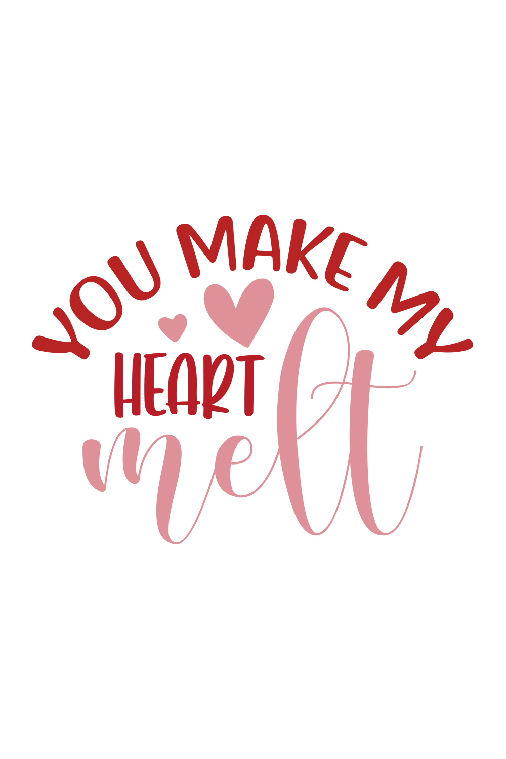 You Make My Heart Melt SVG Pinterest image.