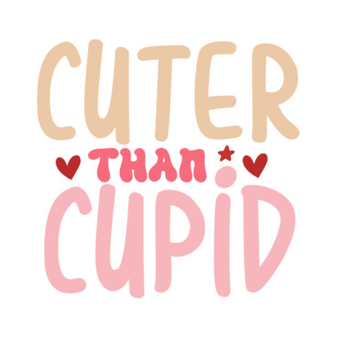 Cuter than Cupid SVG Design.