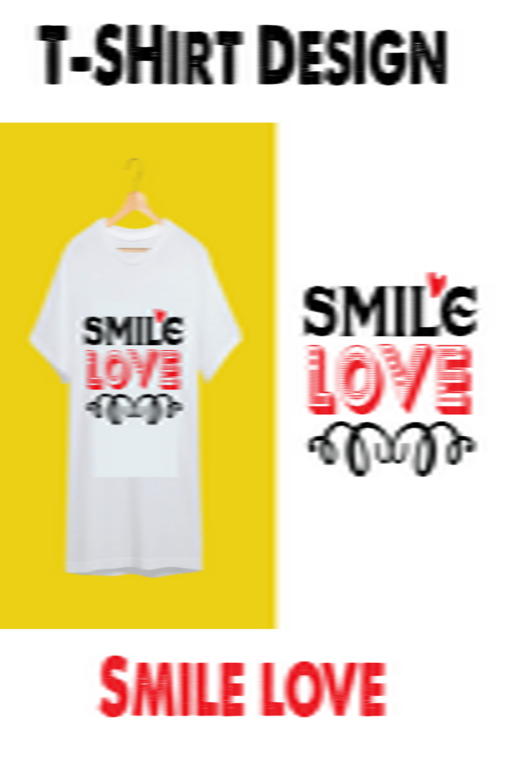 Smile Love T-SHirt Design pinterest image.