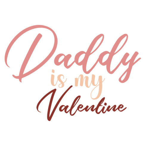 Daddy is My Valentine SVG preview.