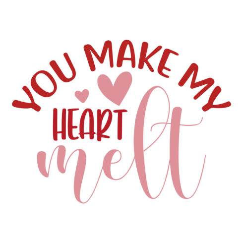 You Make My Heart Melt SVG presentation.