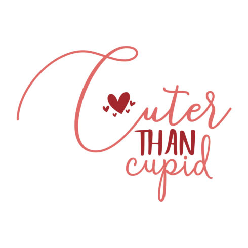 Image with irresistible Cuter Than Cupid printable lettering