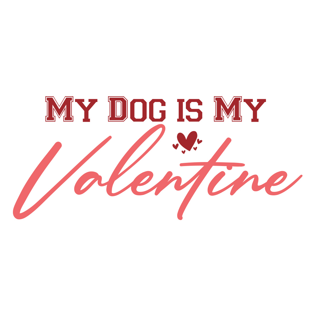 Image with amazing printable lettering My Dog Is My Valentine