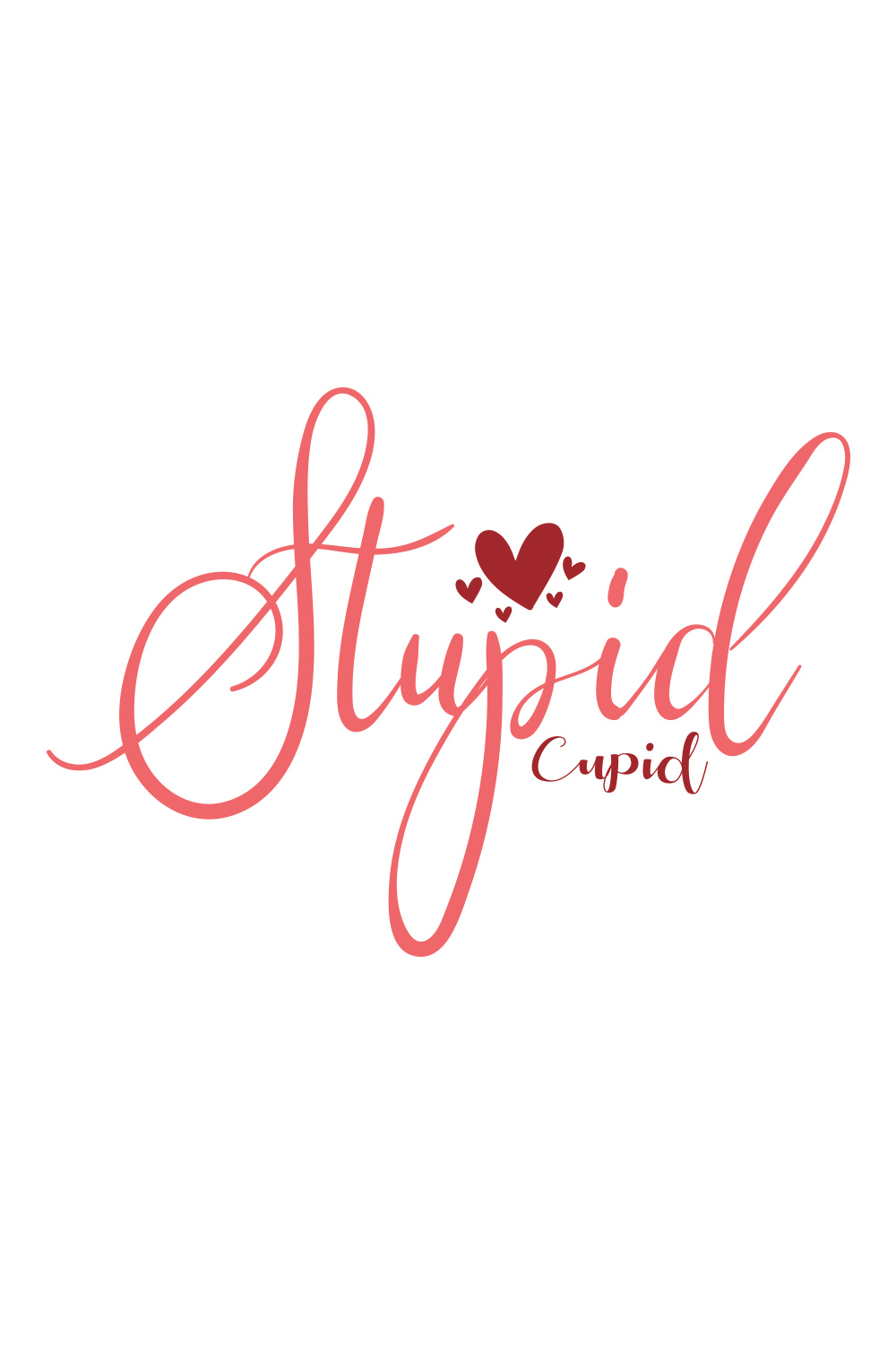 Image with beautiful printable lettering Stupid Cupid