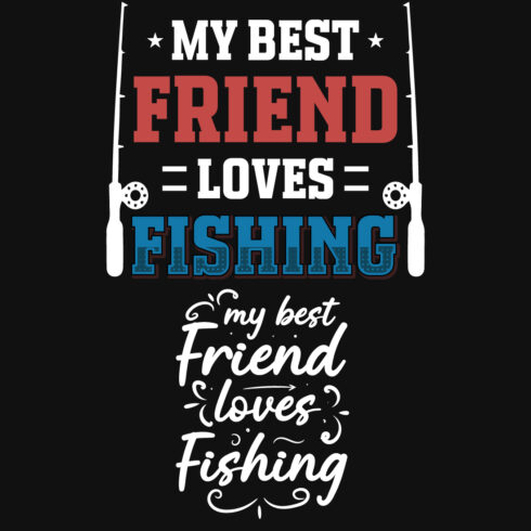 My Best Friend Loves Fishing T-Shirt Design main cover
