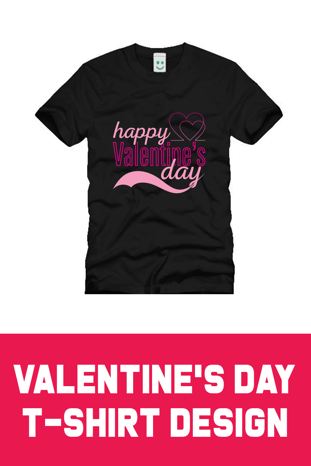 T-shirt image with a unique inscription happy valentines day