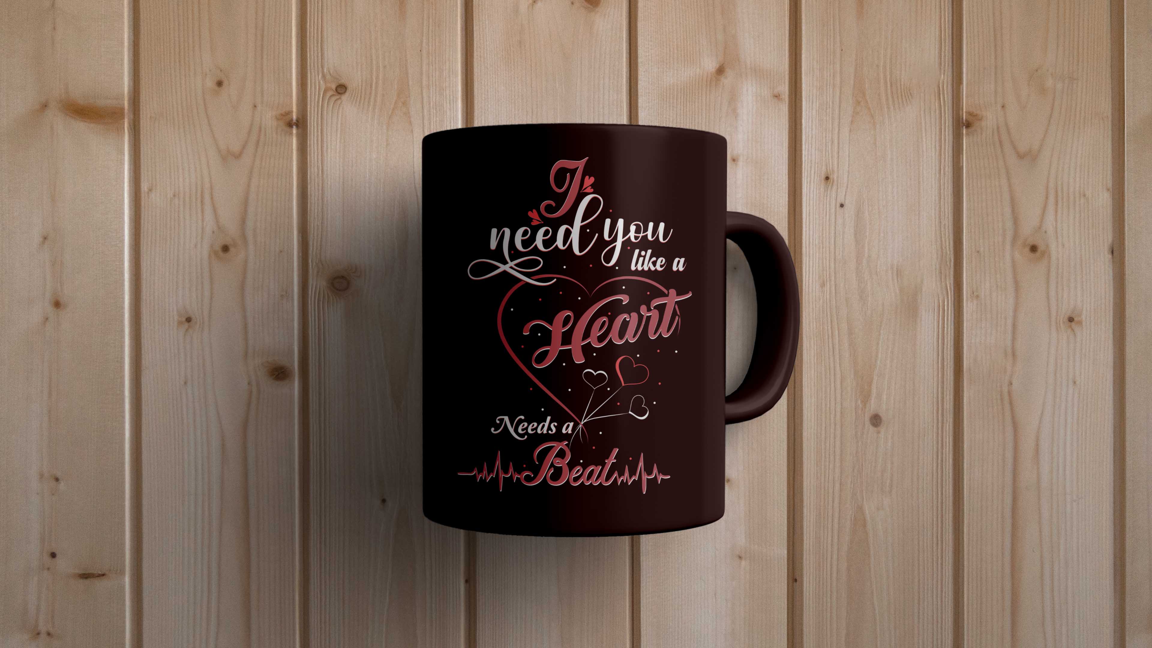 Image of a cup with a great inscription I need you like a heart needs a beat