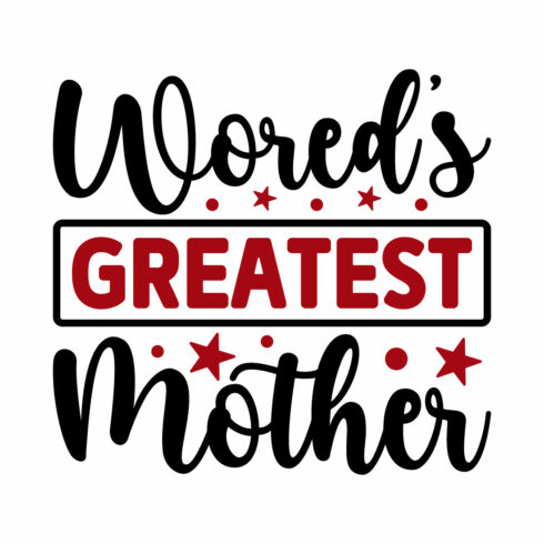 Image for prints with a beautiful inscription Worlds Greatest Mother