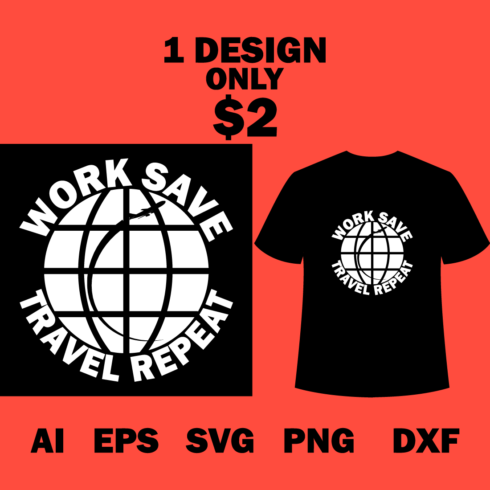 Image of a t-shirt with an irresistible slogan Work Save Travel Repeat