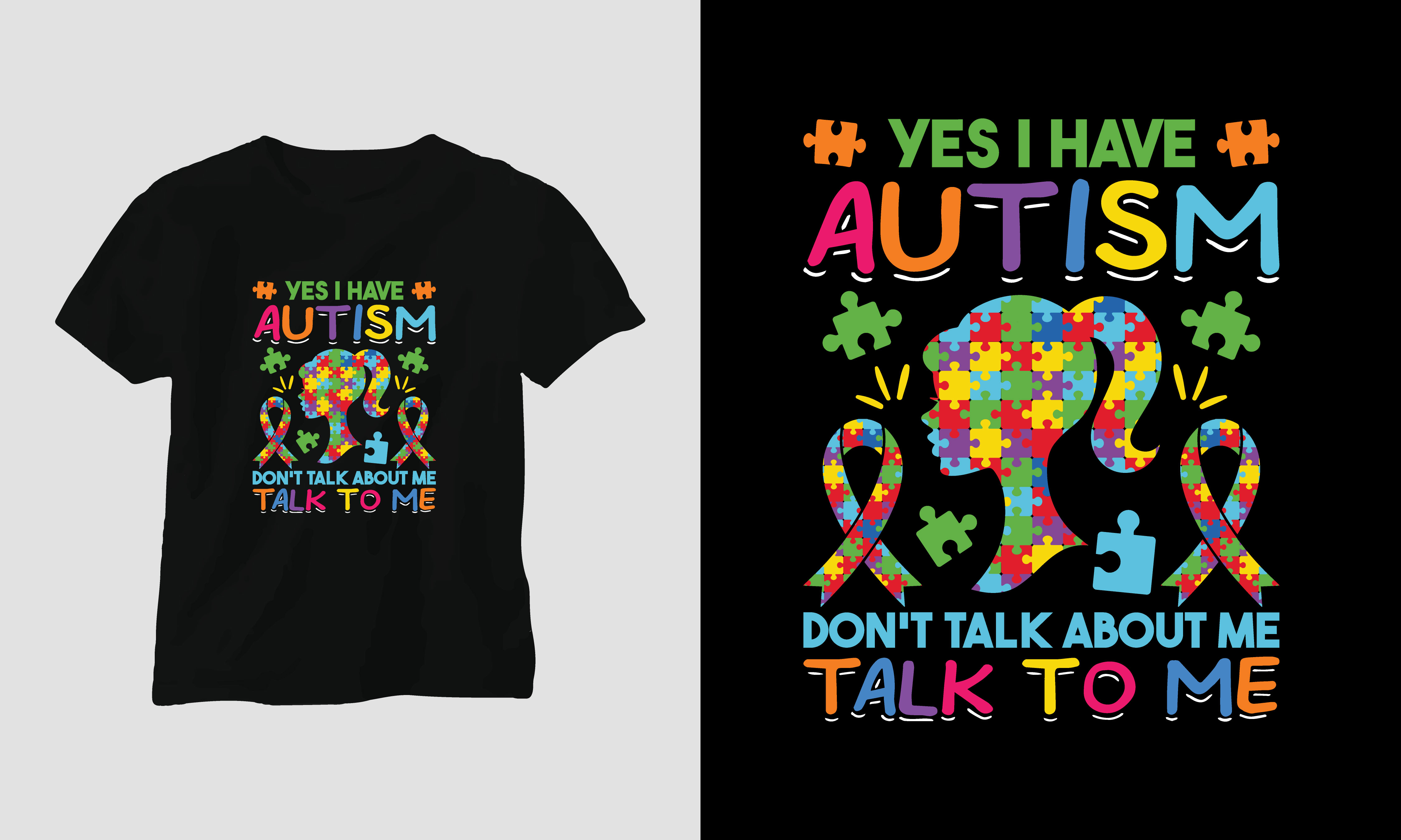 T-shirt Yes I Have Autism Dont Talk About Me Talk to Me Design preview image.