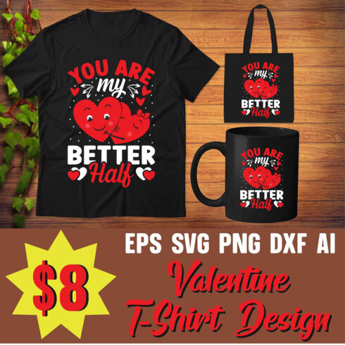 You Are My Better Half For Valentine T-Shirt Design main cover