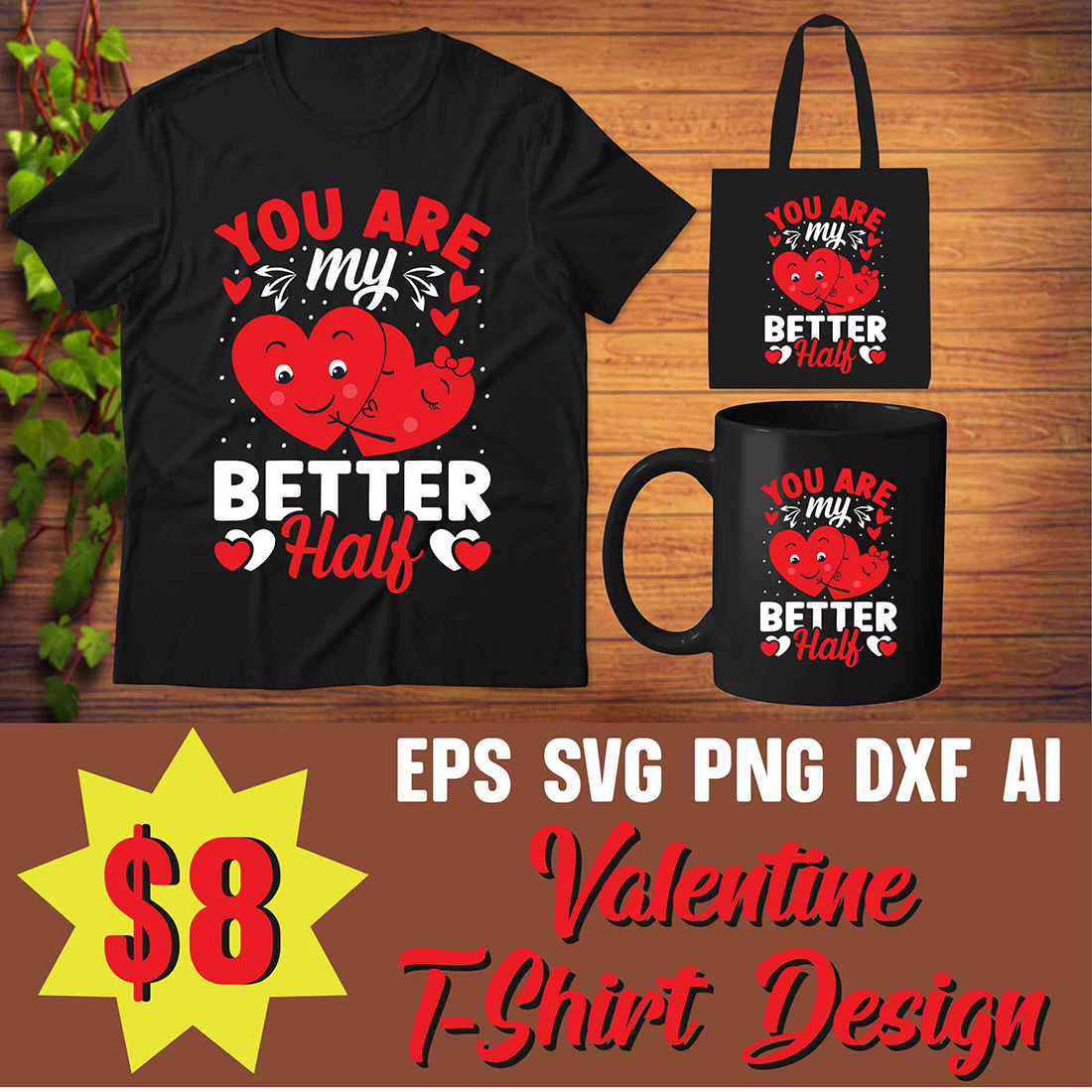 You Are My Better Half For Valentine T-Shirt Design main cover