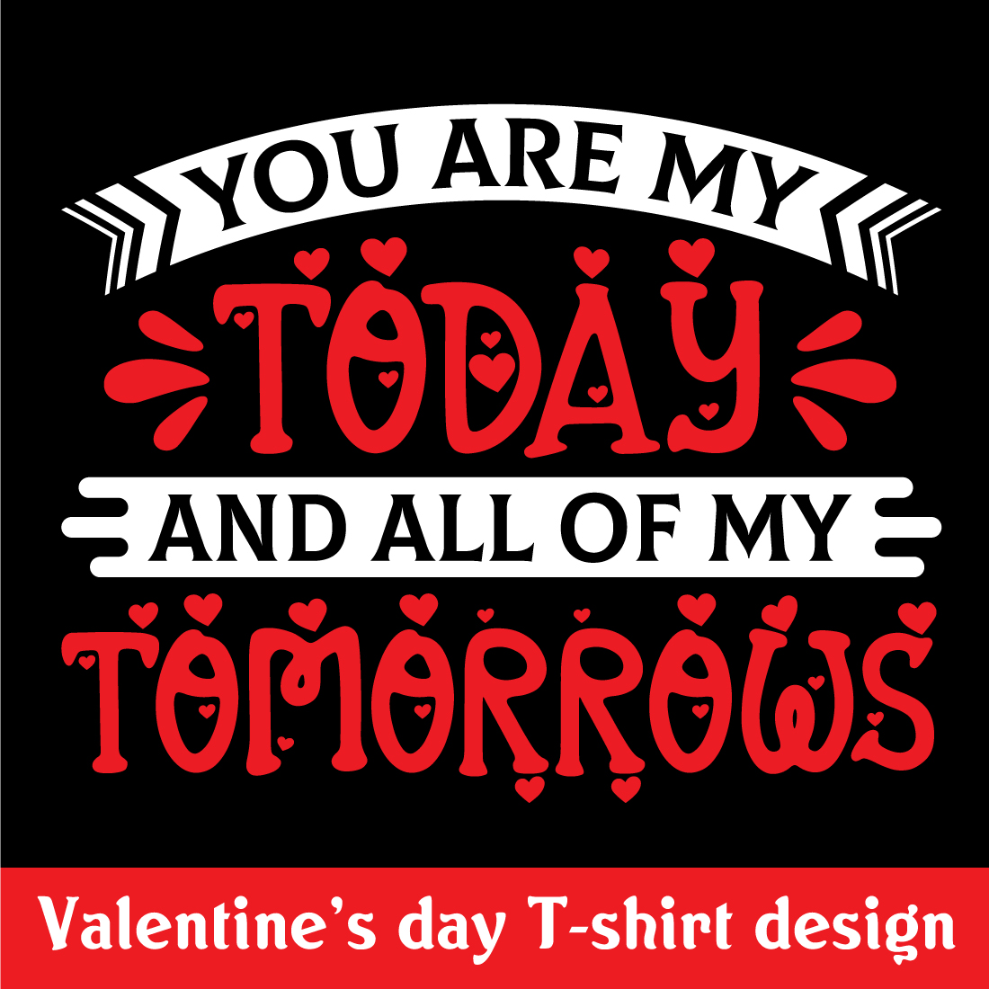 You are My Today and All of My Tomorrow Valentine T-Shirts Design cover image.