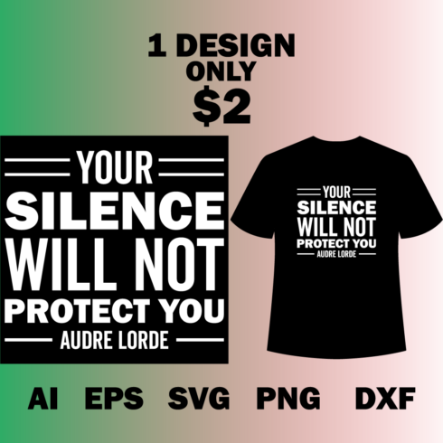 Image of a T-shirt with a wonderful inscription Your Silence Will Not Protect You - Audre Lorde