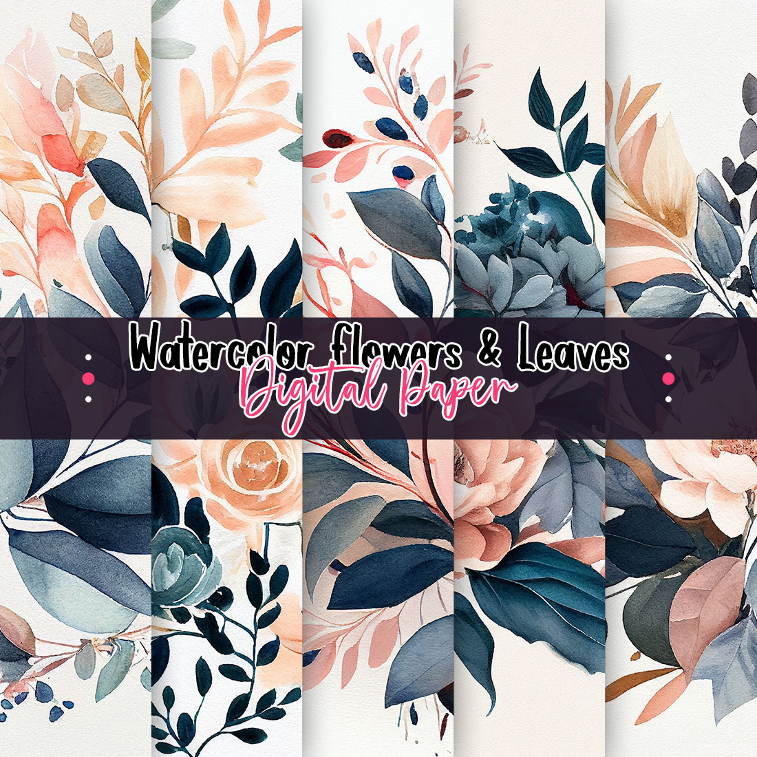 Watercolor Flowers and Leaves Digital Paper cover image.