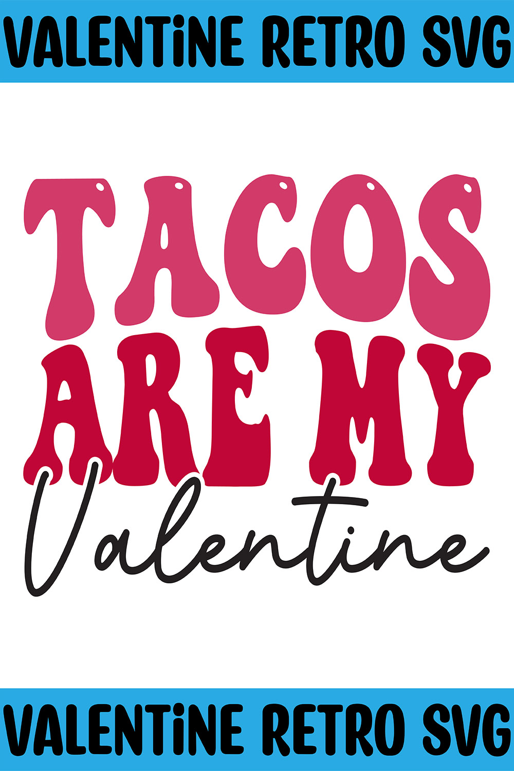 Tacos Are My Valentine Retro SVG pinterest preview image.