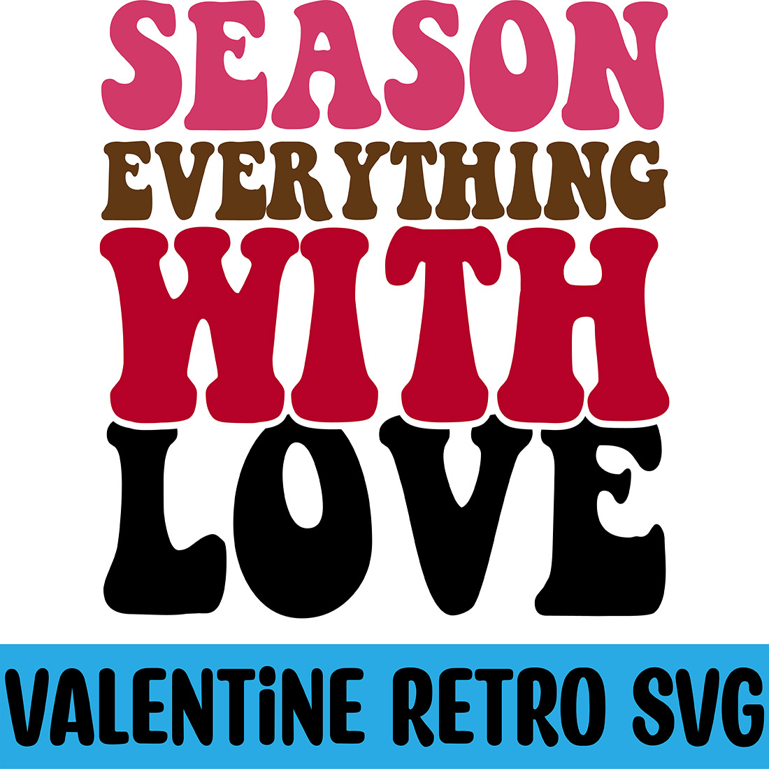 Season Everything with Love Retro SVG cover image.