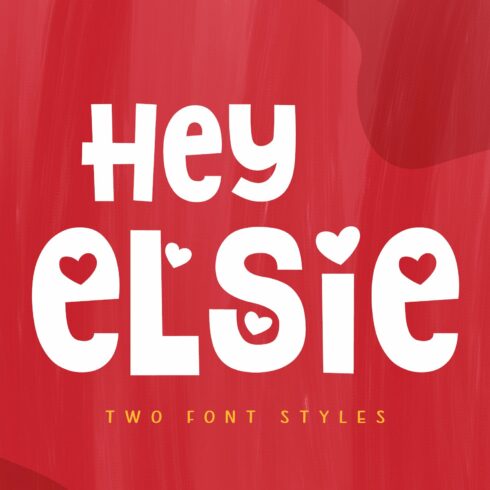 Hey Elsie ~ Two Font Styles cover image.