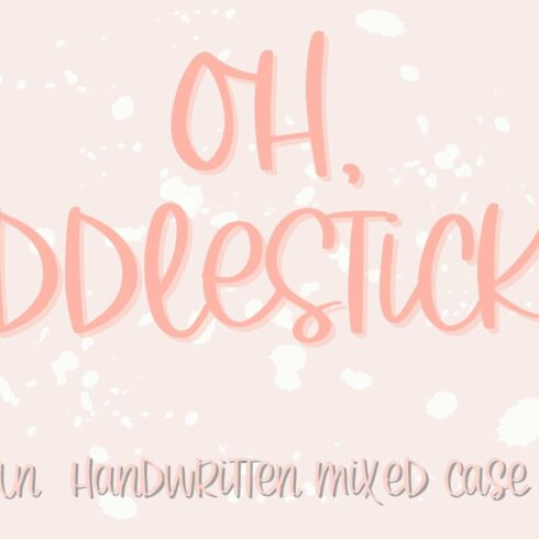 Oh Fiddlesticks!, Cute Handwriting cover image.