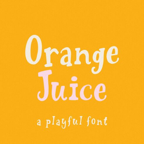 Orange Juice | Playful font cover image.