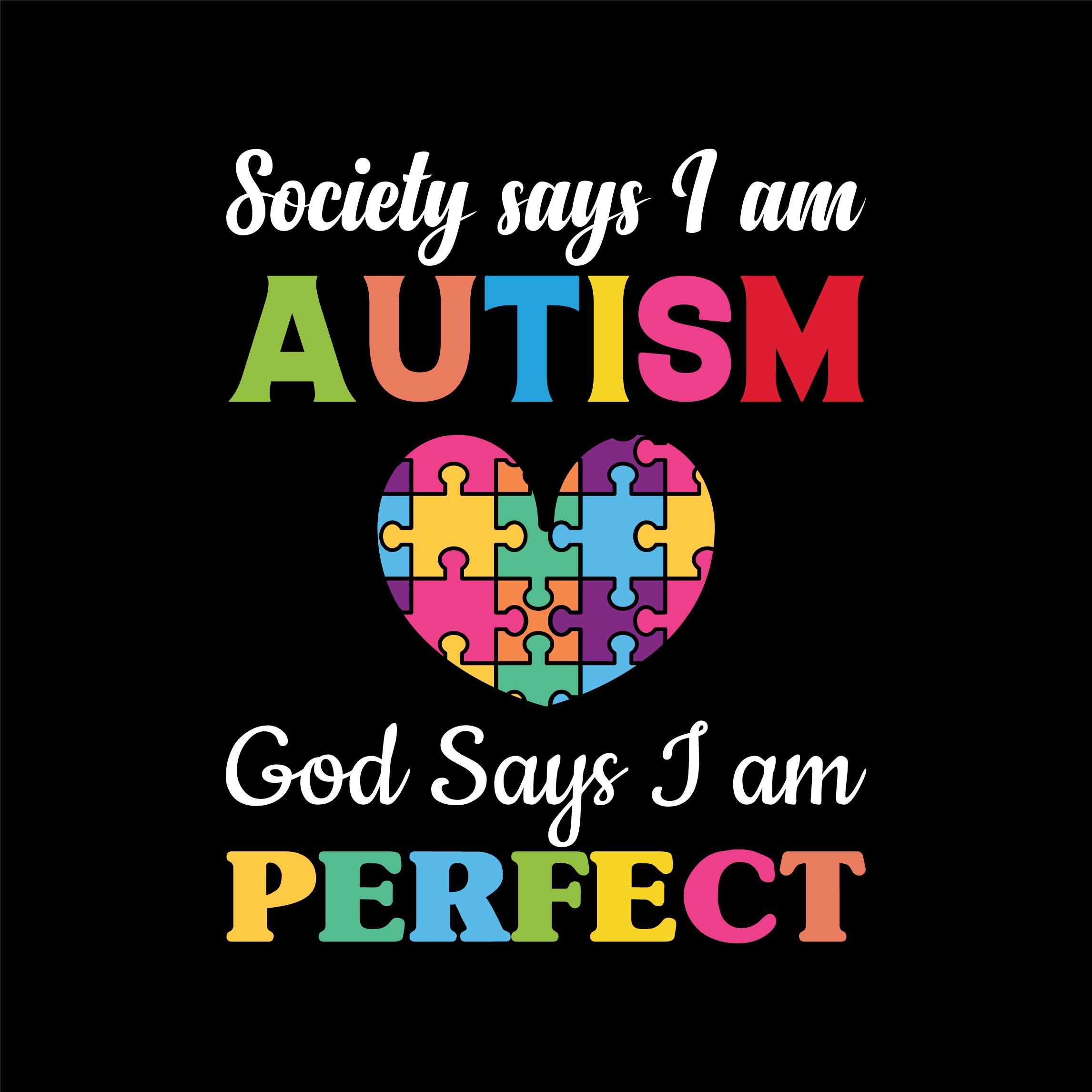 Society says, I am autism God says I am perfect Autism t-shirt design template cover image.