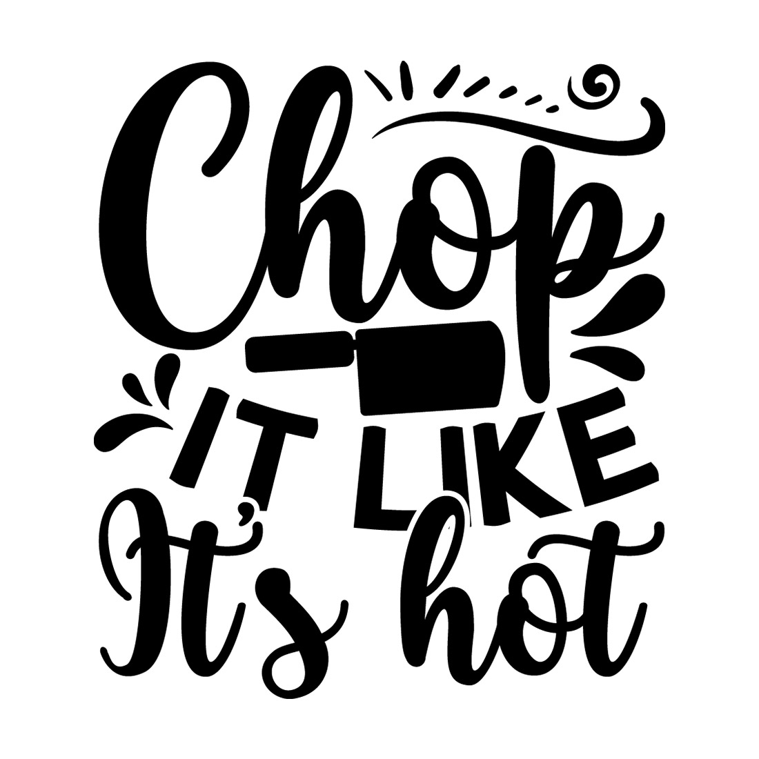 Chop it like it is hot lettering and quote illustration 14967237 PNG