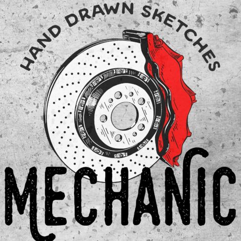 Drawing of a brake with the words hand drawn sketches mechanic on it by Jeff A. Menges.
