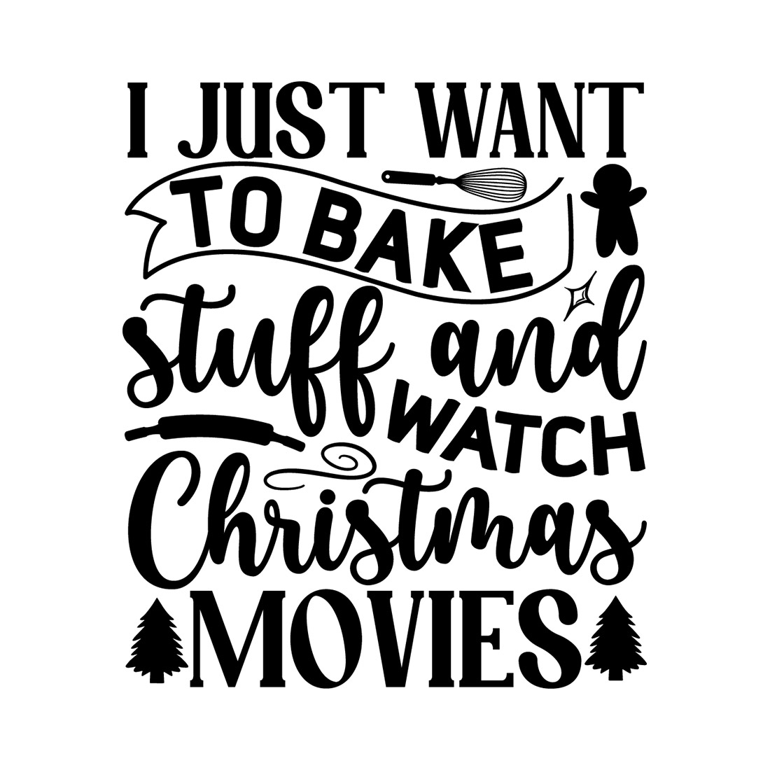 I just want to bake stuff and watch hallmark christmas movies cooking baking  design png shirt - teejeep