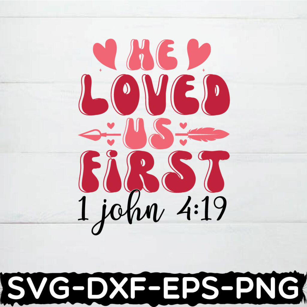 he loved us first 1 john 4:19 retro,valentine's,valentine,valentine day ...