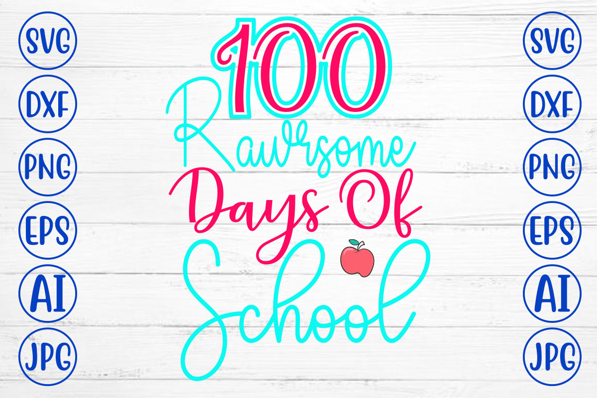 100 rawrsome days of school svg cut file 562