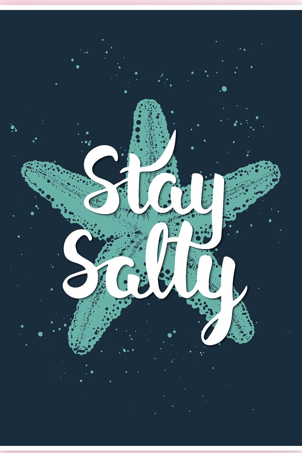 Starfish with the words stay salty on it.